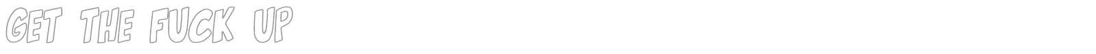 Get The Fuck Up font preview
